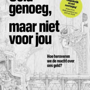 Geld genoeg, maar niet voor jou